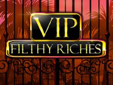 VIP Filthy Riches